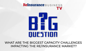 What are the biggest capacity challenges impacting the reinsurance market?